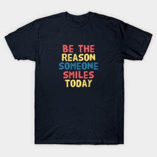 Be The Reason T-Shirt